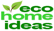 Eco Home Ideas